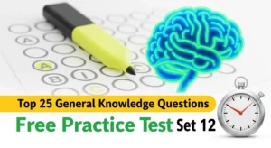 Top 25 General Knowledge Questions – Free Practice Test Set 12