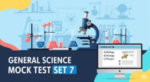 General Science Mock Test Set 7 – Most Expected Questions for Exams!