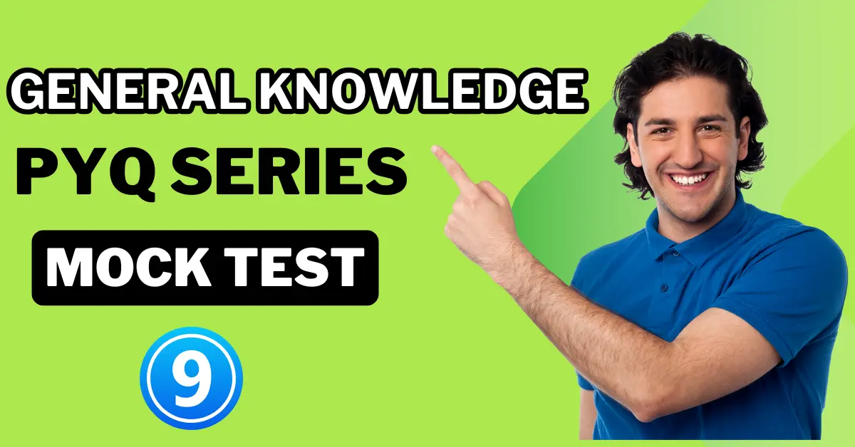 General Knowledge Mock Test set 9 – Practice GK for All Competitive Exams