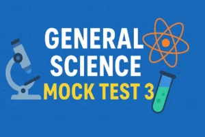 General Science Mock Test for Competitive Exams – Free Practice Questions