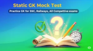 Static GK Mock Test Set 1 – Practice GK for SSC, Railways , All competitive exams