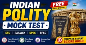 Indian Polity Mock Test for SSC, Railway, UPSC, BPSC – Free Mock Test with Answers